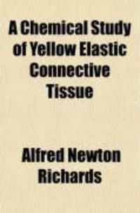 Produktbild: A Chemical Study of Yellow Elastic Connective Tissue