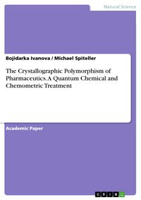 Produktbild: The Crystallographic Polymorphism of Pharmaceutics. A Quantum Chemical and Chemometric Treatment