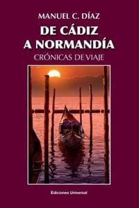Produktbild: De C&aacute;diz a Normand&iacute;a / Cr&oacute;nicas De Viaje