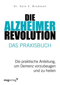 Produktbild: Die Alzheimer-Revolution &ndash; Das Praxisbuch