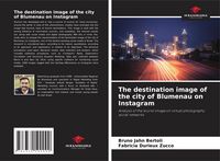 Produktbild: The destination image of the city of Blumenau on Instagram