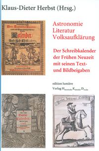 Produktbild: Astronomie - Literatur - Volksaufkl&auml;rung: Der Schreibkalender der Fr&uuml;hen Neuzeit mit seinen Text- und Bildbeigaben.