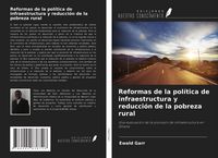 Produktbild: Reformas de la pol&iacute;tica de infraestructura y reducci&oacute;n de la pobreza rural