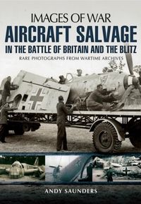 Produktbild: Images of War Aircraft Salvage in Batle of Britain and the Blitz