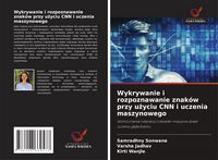 Produktbild: Wykrywanie i rozpoznawanie znak&oacute;w przy u&iquest;yciu CNN i uczenia maszynowego