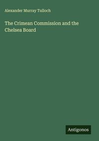 Produktbild: The Crimean Commission and the Chelsea Board