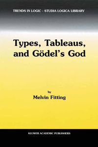Produktbild: Types, Tableaus, and G&ouml;del&rsquo;s God