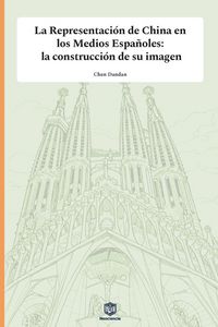 Produktbild: La Representaci&oacute;n de China en los Medios Espa&ntilde;oles