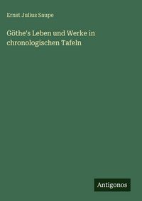 Produktbild: G&ouml;the's Leben und Werke in chronologischen Tafeln