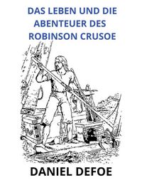 Produktbild: Das leben und die abenteuer des Robinson Crusoe (&Uuml;bersetzt)