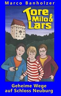 Produktbild: Tore, Milo & Lars - Geheime Wege auf Schloss Neuburg