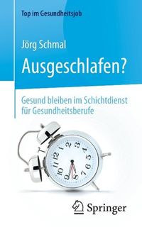 Produktbild: Ausgeschlafen? - Gesund bleiben im Schichtdienst f&uuml;r Gesundheitsberufe