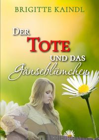 Produktbild: Der Tote und das G&auml;nsebl&uuml;mchen