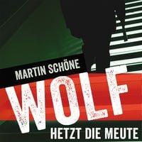 Wolf hetzt die Meute von Martin Schöne