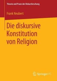 Produktbild: Die diskursive Konstitution von Religion