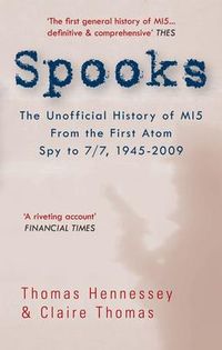 Produktbild: Spooks: The Unofficial History of Mi5 from the First Atom Spy to 7/7 1945-2009