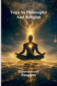 Produktbild: Yoga As Philosophy And Religion