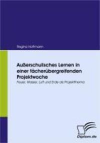 Produktbild: Au&szlig;erschulisches Lernen in einer f&auml;cher&uuml;bergreifenden Projektwoche