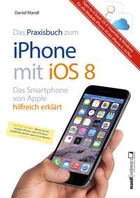 Produktbild: Praxisbuch zum iPhone mit iOS 8 / Das Smartphone von Apple hilfreich erkl&auml;rt