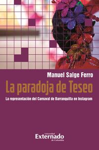 Produktbild: La paradoja de Teseo . La representaci&oacute;n del Carnaval de Barranquilla en Instagram