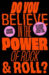 Produktbild: Robb, J: Do You Believe in the Power of Rock & Roll?