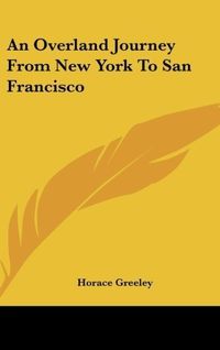 Produktbild: Greeley, H: Overland Journey From New York To San Francisco