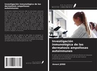 Produktbild: Investigaci&oacute;n inmunol&oacute;gica de las dermatosis ampollosas autoinmunes