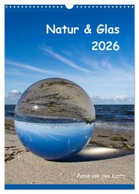 Produktbild: Natur & Glas (Wandkalender 2026 DIN A3 hoch), CALVENDO Monatskalender
