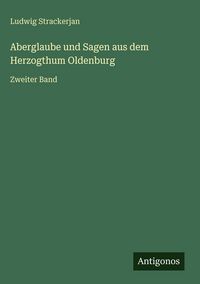 Produktbild: Aberglaube und Sagen aus dem Herzogthum Oldenburg