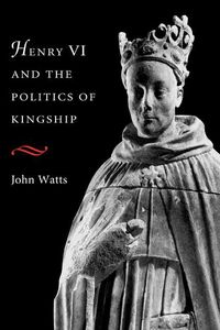Produktbild: Henry VI and Politics of Kings