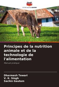 Produktbild: Principes de la nutrition animale et de la technologie de l'alimentation