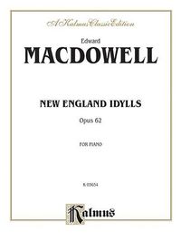 Produktbild: Macdowell, E: New England Idylls, Op. 62