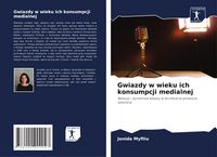 Produktbild: Gwiazdy w wieku ich konsumpcji medialnej