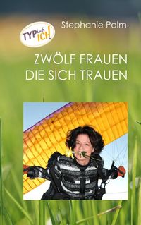 Produktbild: Typisch ich: 12 Frauen die sich trauen