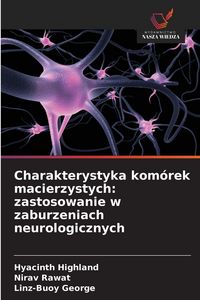 Produktbild: Charakterystyka kom&oacute;rek macierzystych: zastosowanie w zaburzeniach neurologicznych