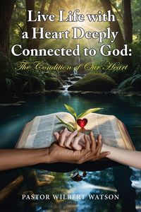 Produktbild: Live Life with a Heart Deeply Connected to God