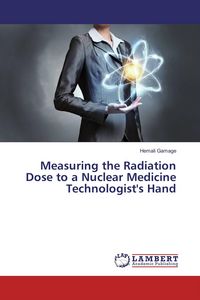 Produktbild: Measuring the Radiation Dose to a Nuclear Medicine Technologist's Hand