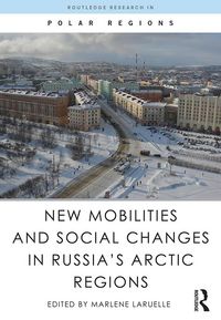 Produktbild: New Mobilities and Social Changes in Russia's Arctic Regions