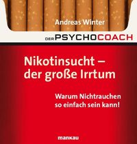 Produktbild: Der Psychocoach 1: Nikotinsucht - der gro&szlig;e Irrtum