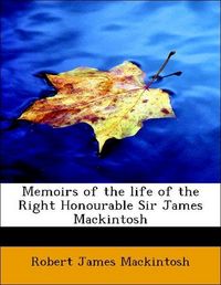 Produktbild: Mackintosh, R: Memoirs of the life of the Right Honourable S