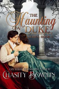 Produktbild: The Haunting of a Duke (The Dark Regency Series, #1)