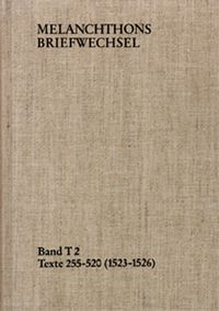 Produktbild: Melanchthons Briefwechsel / Band T 2: Texte 255-520 (1523&ndash;1526)