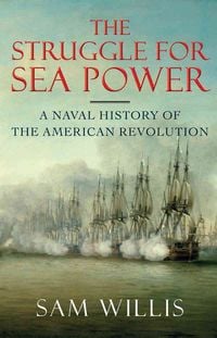 Produktbild: The Struggle for Sea Power: A Naval History of the American Revolution