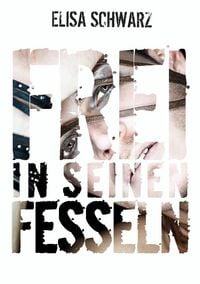Produktbild: Frei in seinen Fesseln