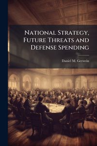 Produktbild: National Strategy, Future Threats and Defense Spending