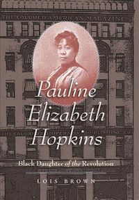 Produktbild: Pauline Elizabeth Hopkins: Black Daughter of the Revolution