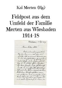 Produktbild: Feldpost aus dem Umfeld der Familie Merten aus Wiesbaden 1914-18