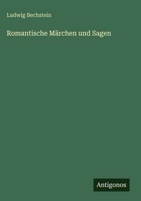 Produktbild: Romantische M&auml;rchen und Sagen