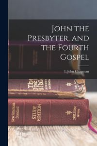 Produktbild: John the Presbyter, and the Fourth Gospel