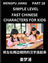 Produktbild: Chinese Characters Test Series for Kids (Part 18) - Easy Mandarin Chinese Character Recognition Puzzles, Simple Mind Games to Fast Learn Reading Simplified Characters
